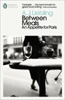 Between Meals - A. J. Liebling - 9780241637975