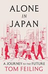 Alone in Japan - Tom Feiling - 9780241640913