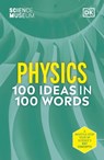 The Science Museum Physics 100 Ideas in 100 Words - David Sang - 9780241641590