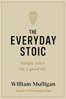 The Everyday Stoic - William Mulligan - 9780241643297