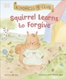 Kindness Club Squirrel Learns to Forgive - Ella Law - 9780241643327