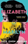 Elizabeth and Marilyn - Julie Owen Moylan - 9780241651674