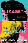 Elizabeth and Marilyn - Julie Owen Moylan - 9780241651674