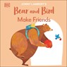 Jonny Lambert's Bear and Bird: Make Friends - Jonny Lambert - 9780241655399