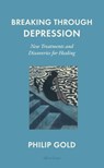 Breaking Through Depression - Philip Gold - 9780241659052