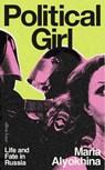 Political Girl - Maria Alyokhina - 9780241670118