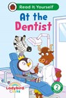 Ladybird Class - At the Dentist: Read It Yourself - Level 2 Developing Reader - Ladybird - 9780241674178