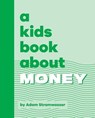 A Kids Book About Money - Adam Stramwasser - 9780241676066