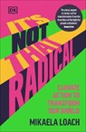 It's Not That Radical - Mikaela Loach - 9780241680353