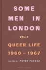 Some Men In London: Queer Life, 1960-1967 - Peter Parker - 9780241683705