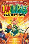 Unfairies: Death by Toad - Huw Aaron - 9780241683774