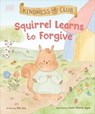 Kindness Club Squirrel Learns to Forgive - Ella Law - 9780241684757