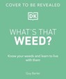 RHS What's That Weed? - Guy Barter - 9780241685440