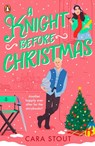 A Knight Before Christmas - Cara Stout - 9780241691182