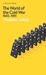 The World of the Cold War - Vladislav Zubok - 9780241696149
