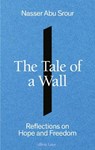 The Tale of a Wall - Nasser Abu Srour - 9780241705384