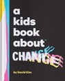A Kids Book About Change - David Kim - 9780241709627