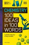 The Science Museum Chemistry 100 Ideas in 100 Words - DK - 9780241720301