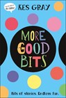 More Good Bits - Kes Gray - 9780241720615