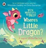 Ten Minutes to Bed: Where's Little Dragon? - Ladybird ; Rhiannon Fielding - 9780241720684