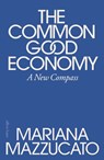 The Common Good Economy - Mariana Mazzucato - 9780241722244