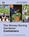 The Money-Saving Gardener Containers - Anya Lautenbach - 9780241733073