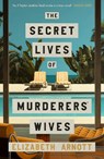 The Secret Lives of Murderers' Wives - Elizabeth Arnott - 9780241733639