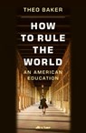 How to Rule the World - Theo Baker - 9780241733912