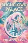 Reignclowd Palace - Philippa Rice - 9780241734582
