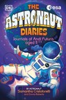 The Astronaut Diaries - Samantha Cristoforetti ; Emma Roberts - 9780241735565