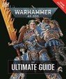 Warhammer 40,000 The Ultimate Guide - Gavin Thorpe ; Guy Haley - 9780241735589