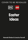 LEGO Easter Ideas - Jessica Farrell ; Hannah Dolan - 9780241735824