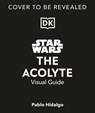 Star Wars The Acolyte Visual Guide - Pablo Hidalgo - 9780241736005