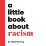 A Little Book About Racism - Jelani Memory - 9780241743416