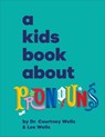 A Kids Book About Pronouns - Courtney Wells ; Lee Wells - 9780241743577