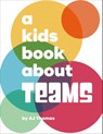 A Kids Book About Teams - Angele Thomas - 9780241743614