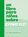 Un Libro Para Niños Sobre Dinero - Adam Stramwasser - 9780241743737