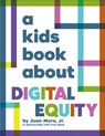 A Kids Book About Digital Equity - Jr. Muro - 9780241743812