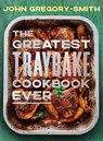 The Greatest Traybake Cookbook Ever - John Gregory-Smith - 9780241746417