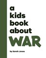 A Kids Book About War - Sarah Jones - 9780241748077