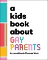 A Kids Book About Gay Parents - Jonathan West ; Thomas West - 9780241748398