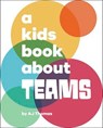 A Kids Book About Teams - Angele Thomas - 9780241748404