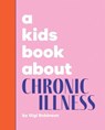 A Kids Book About Chronic Illness - Gigi Robinson - 9780241748732