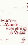 Where Everything is Music - Rumi - 9780241752364
