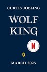 Wolf King - Curtis Jobling - 9780241758779