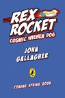Rex Rocket: Cosmic Wiener Dog - John Gallagher - 9780241759875