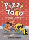 Pizza and Taco: Too Cool for School! - Stephen Shaskan - 9780241760185