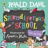Roald Dahl: Splendiferous School - Roald Dahl - 9780241761601