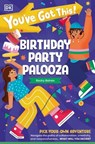 You've Got This! Birthday Party Palooza - DK ; Becky Baines - 9780241762158