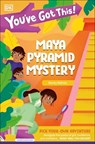 You've Got This! Maya Pyramid Mystery - DK ; Becky Baines - 9780241762196